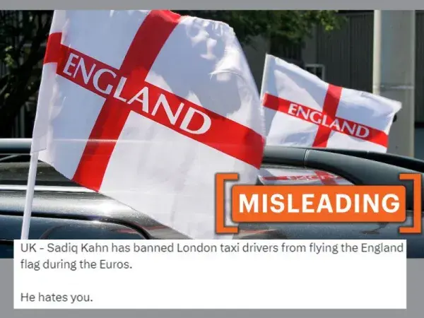 London Mayor Sadiq Khan has not specifically banned taxi drivers from flying England flags during Euro 2024