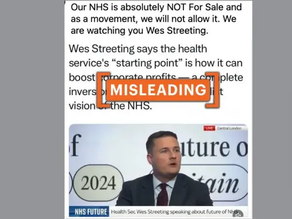 No, U.K. Health Secretary Wes Streeting did not say 'starting point' of NHS is how to 'boost corporate profits'