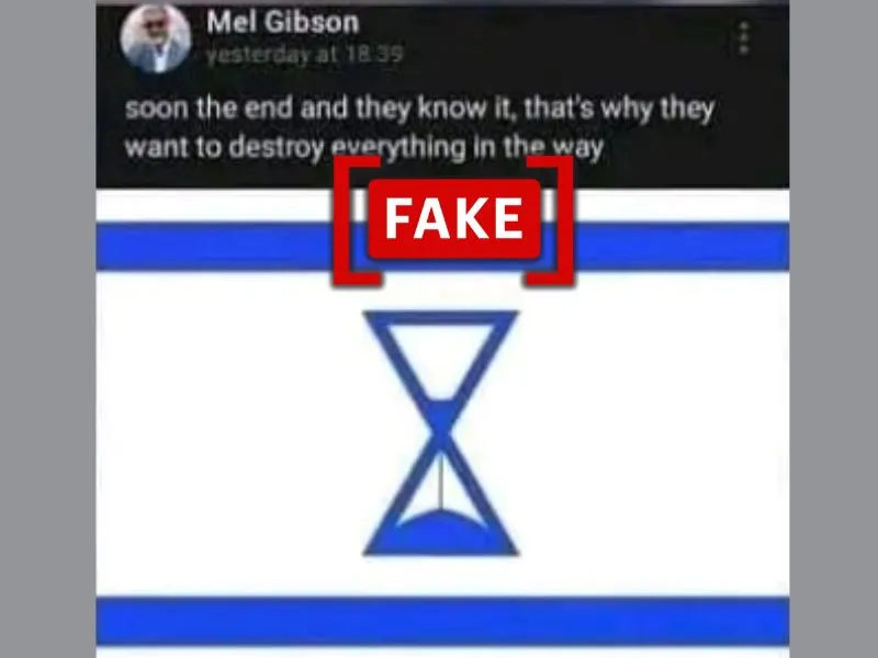 The image displays a fake screenshot of a post attributed to Mel Gibson, falsely claiming that Israel will end soon.