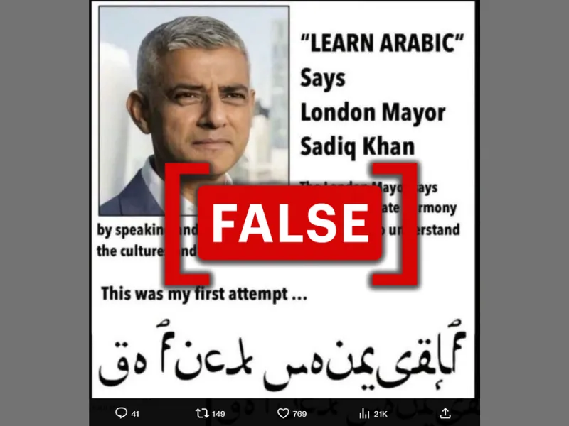 A post shows London Mayor Sadiq Khan along with the false claim that he advised citizens to learn Arabic to get along with immigrants.