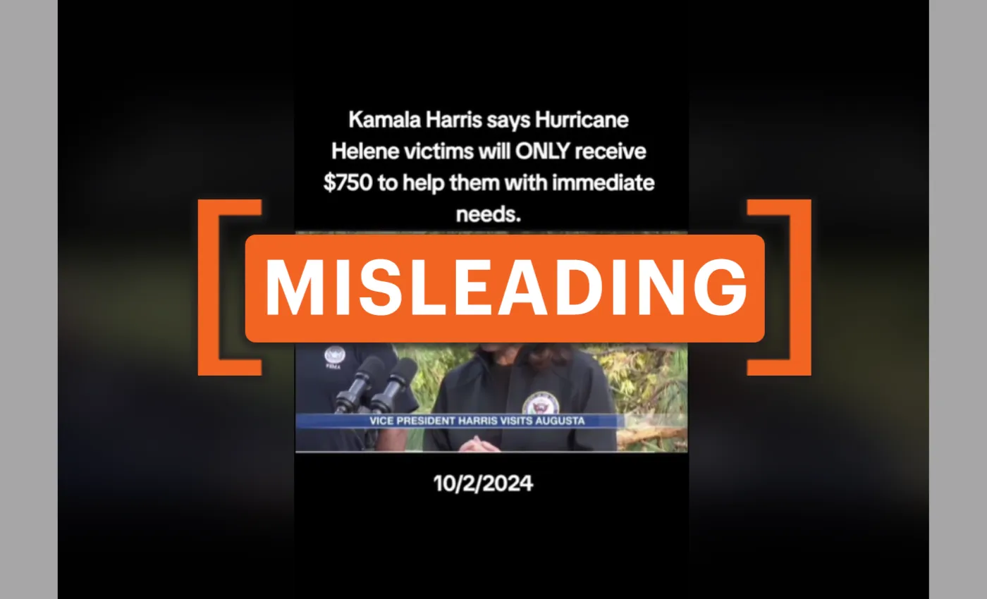 Kamala Harris did not say Hurricane Helene victims could only get $750 in aid